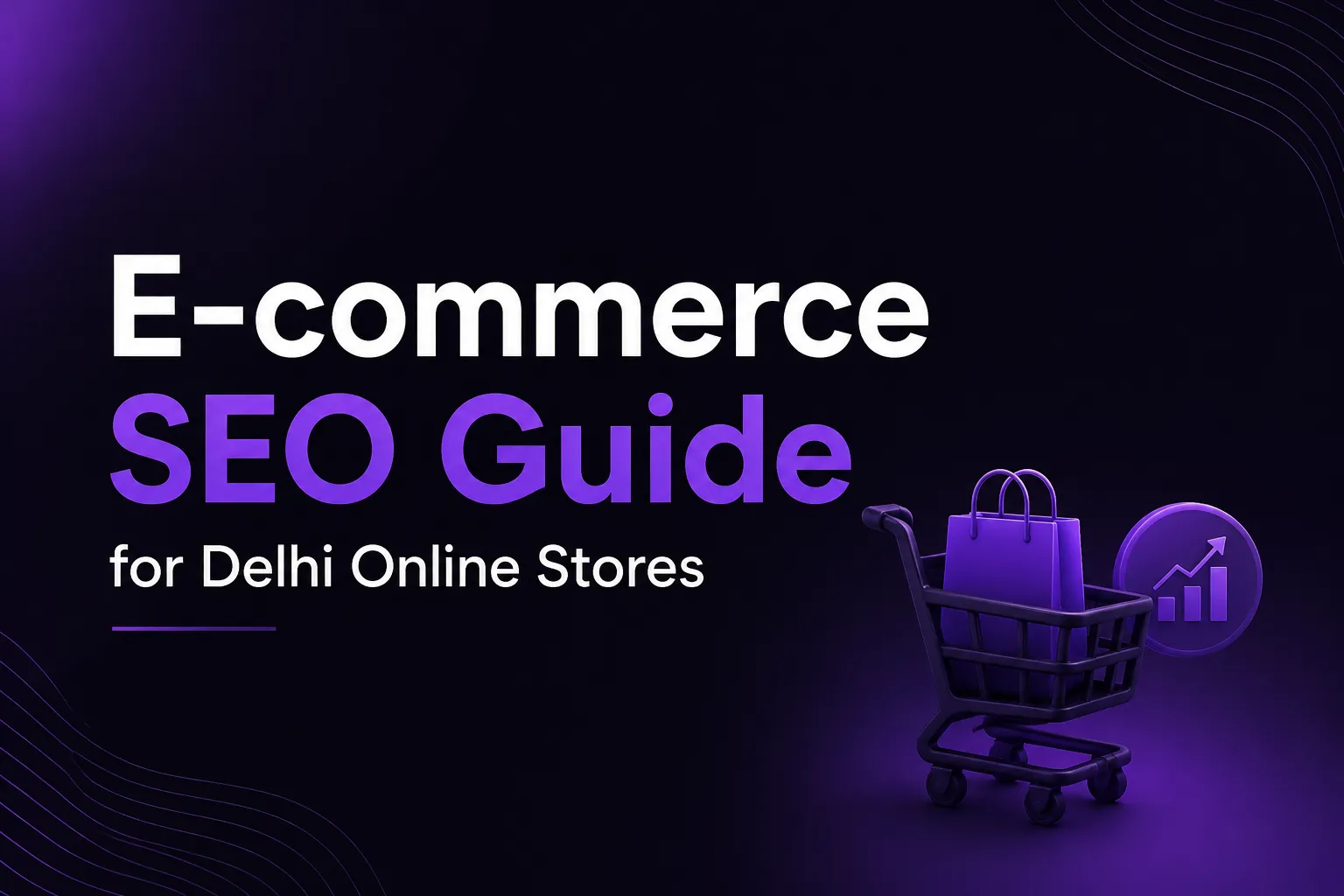 E-commerce SEO Guide for Delhi Online Stores