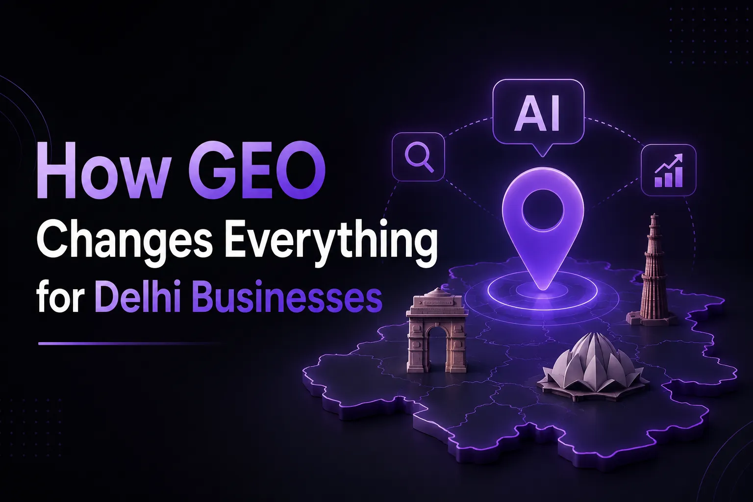 How GEO  Changes Everything for Delhi Businesses